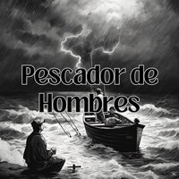 Pescador de Hombres - Julio Miguel & Grupo Nueva Vida