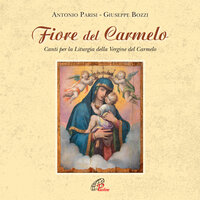 O Fiore del Carmelo - Antonio Parisi & Giuseppe Bozzi
