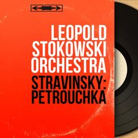 Petrushka, Pt. 4 "The Shrovetide Fair, Towards Evening": Introduction - Leopold Stokowski Orchestra & Leopold Stokowski & Игорь Фёдорович Стравинский