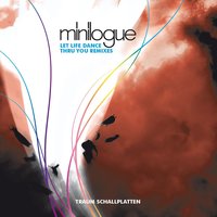 Let Life Dance Thru You - Minilogue & Microtrauma