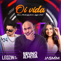 Oi Vida - Bruno Almeida & Jasmim & Leozinn no Beat