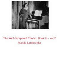 The Well-Tempered Clavier, Book II, Fugue No. 9 in E Major, BWV 878 - Wanda Landowska & Johann Sebastian Bach