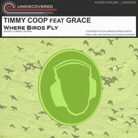 Where Birds Fly - Timmy Coop & Grace & Mickey G