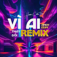 Vì Ai Thay Đổi - Hana Cẩm Tiên