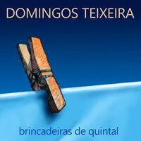 Brincadeiras de Quintal - Domingos Teixeira & Bre Rosario & Dudu Lima & Estêvão Teixeira & Ignez Perdigão & Daniela Spielmann