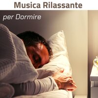 Musica rilassante per dormire - Ninna Nanna Sogno