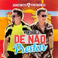 Vontade de Não Prestar - João Neto