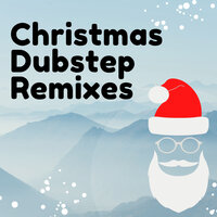 Joy To The World - Xmas Collective & Dubstep Christmas