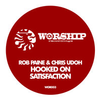 Hooked on Satisfaction - Rob Paine & Chris Udoh