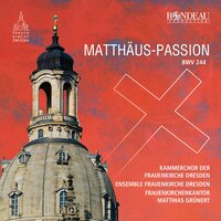 Matthäus-Passion, BWV 244: Arie: So ist mein Jesus nun gefangen - Catalina Bertucci & Britta Schwarz & Ensemble Frauenkirche Dresden & Matthias Grünert & Johann Sebastian Bach