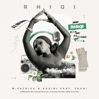 Rhiqi - M.Patrick & Kusini & Toshi & Cocktale DJ