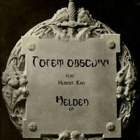 Helden - Hubert Kah & Totem Obscura & Restriction 9