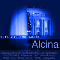 Alcina, HWV 34, Act II: "Ah! Mio cor!..." (Alcina, Oronte, Morgana) - Joan Sutherland & Ferdinand Leitner & Capella Coloniensis & Nicola Monti & Jaenette van Dijck & Георг Фридрих Гендель