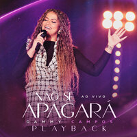 Não Se Apagará - Dammy Campos