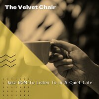 The Cafe at My Door - The Velvet Chair