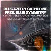 Vertigo - Catherine & Blugazer & Blue Symmetry & Eleven.Five