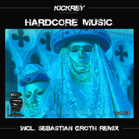 Hardcore Music - KICKREY & Sebastian Groth