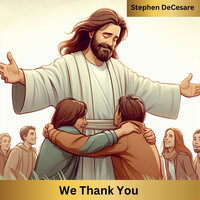 We Thank You - Stephen DeCesare