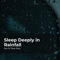 Slumber as it Rains - Ambient Rain & Rain for Deep Sleep & Gentle Rain Makers