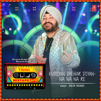 Kudiyan Shehar Diyan-Na Na Na Re - Daler Mehndi