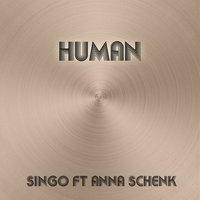 Human - Singo & Anna Schenk