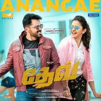 Anangae Sinungalama (From "Dev") - Hariharan & Bharath Sundar & Tippu & Krish & Christopher & Arjun Chandy