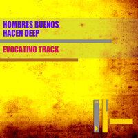 Evocativo Track - Hombres Buenos Hacen Deep