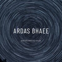 Ardas Bhaee - Kirtan Angad Kaur