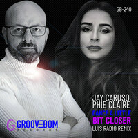 Dance A Little Bit Closer - Jay Caruso & Phie Claire & Luis Radio