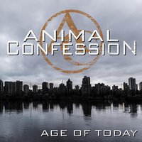 All We Have is Now - Animal Confession