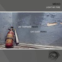 Light My Fire - Meko