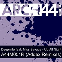 Up All Night - DeepMilo & Miss Savage & Addex
