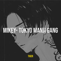 Mikey- Tokyo Manji Gang - Tiger