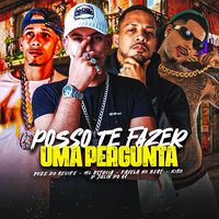 Posso Te Fazer uma Pergunta - Mc Astucia & Poze do Recife & Kiro & Favela No Beat & D JULIN DO AV