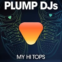 My Hi Tops - Plump DJs