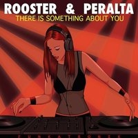 There Is Something About You - DJ Rooster & Sammy Peralta
