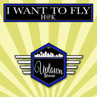 I Want To Fly - H@K