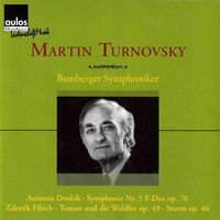 Toman and the Wood Nymph, Op. 49 - Bamberger Symphoniker & Martin Turnovsky