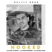Hooked - Baljit Brar & Black Virus & Dean Warring