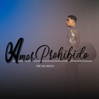 Amor Prohibido - Oscar Amaya