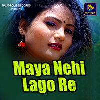 Maya Nehi Lago Re - Monika Mundu