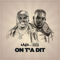 On t'a dit - Naza & KeBlack