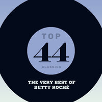 Come Rain or Come Shine - Betty Roche