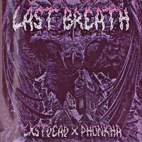 LAST BREATH - Phonkha & LXSTDE4D