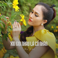Xin Gọi Nhau Là Cố Nhân - Hà Vân