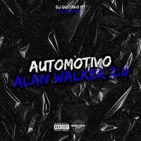 Automotivo Alan Walker 2.0 - Dj Vicki 041 & DJ GUSTAVO M7