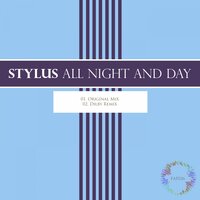 All Night & Day - Stylus