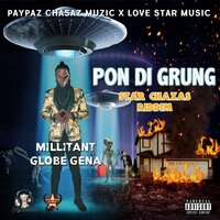 Pon Di Grung - Millitant Globe Gena & Love Star