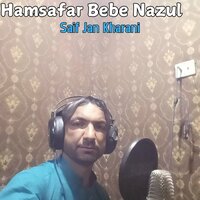 Gowastae Go Hamraya Cha Doora - Saif Jan Kharani