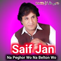Na Peghor Wo Na Belton Wo - Saif Jan